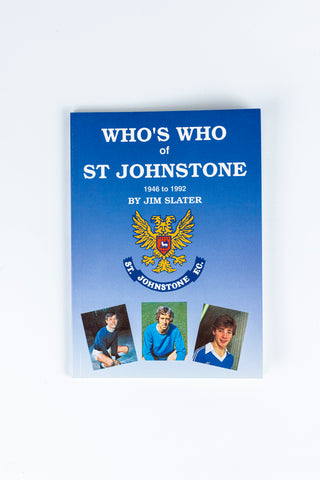 Who's Who of St Johnstone by Jim Slater